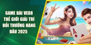 Game Bài VE88 Thế Giới Giải Trí Đổi Thưởng Hàng Đầu 2025