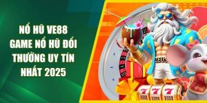 Nổ hũ VE88 - Game nổ hũ đổi thưởng uy tín nhất 2025